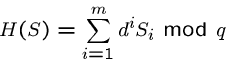 \begin{displaymath}H(S) = \sum_{i=1}^m d^i S_i ~\mbox{mod}~ q \end{displaymath}